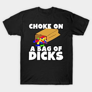 Choke On A Bag of Dicks T-Shirt